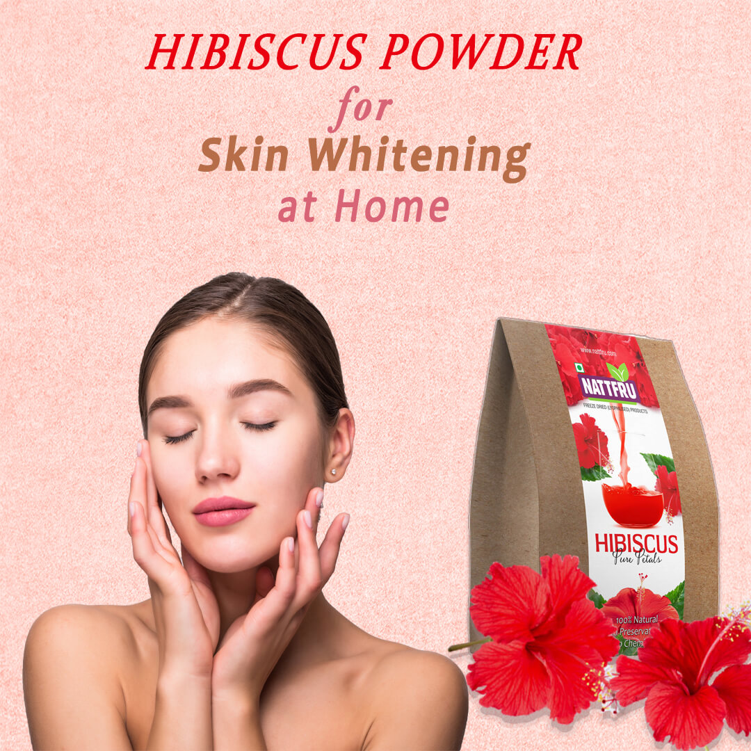 Hibiscus powder for skin whitening at home Nattfru